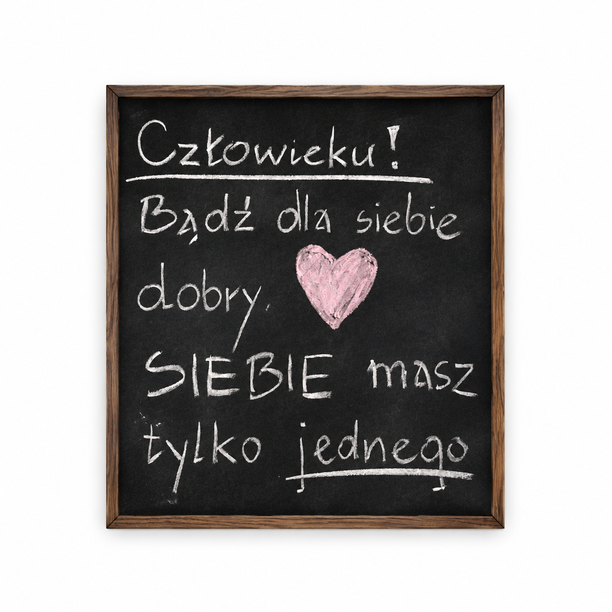 Plakat "Człowieku, bądź dla siebie dobry"